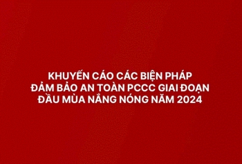 14 biện pháp an toàn đối phó “giặc lửa” mùa nóng