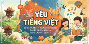 KHƠI DẬY TÌNH YÊU TIẾNG VIỆT TRONG THẾ HỆ TRẺ KIỀU BÀO TOÀN CẦU