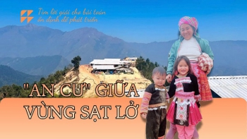 ‘An cư’ giữa vùng sạt lở: Tìm lời giải cho bài toán ổn định để phát triển